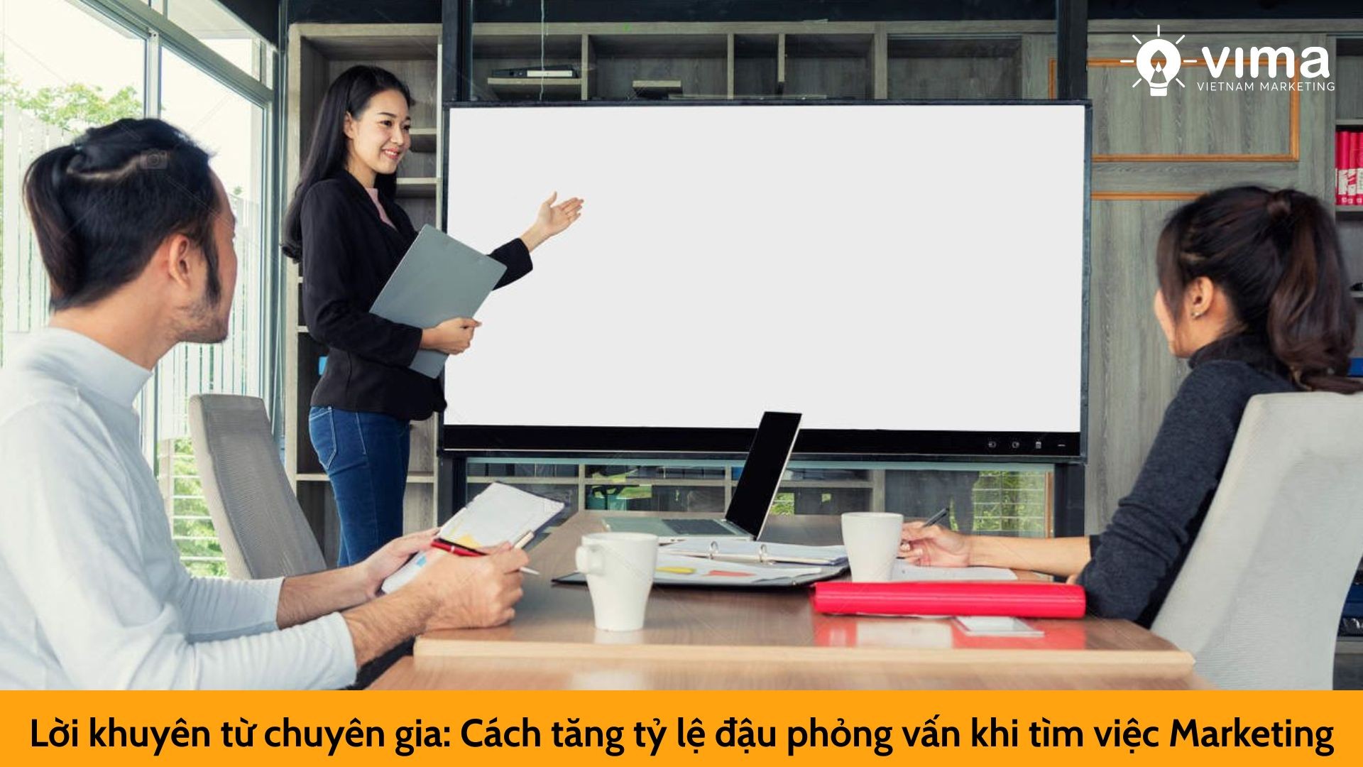 Lời khuyên từ chuyên gia: Cách tăng tỷ lệ đậu phỏng vấn khi tìm việc Marketing